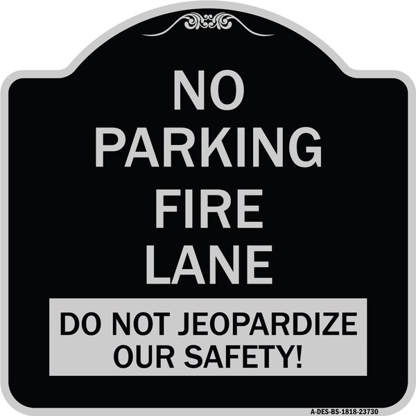 Signmission No Parking Fire Lane Do Not Jeopardize Our Heavy-Gauge Aluminum Sign, 18" x 18", BS-1818-23730 A-DES-BS-1818-23730 - main